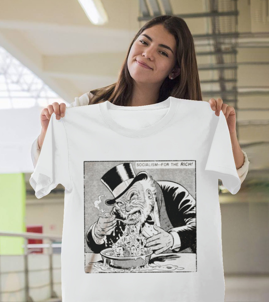 SOCIALISM FOR THE RICH Political Cartoon Satire With Greedy Monopoly Man Eating Faces T-Shirt