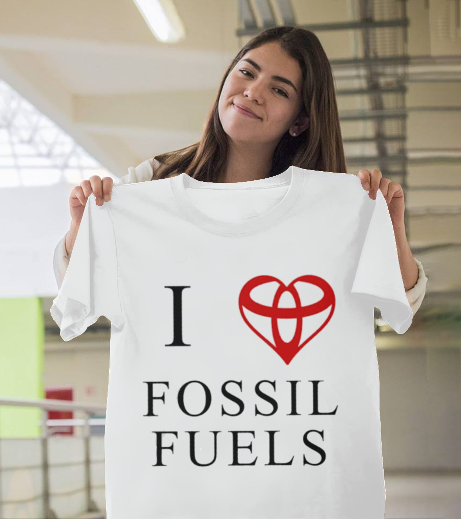 I Love Fossil Fuels Toyota Car T-Shirt