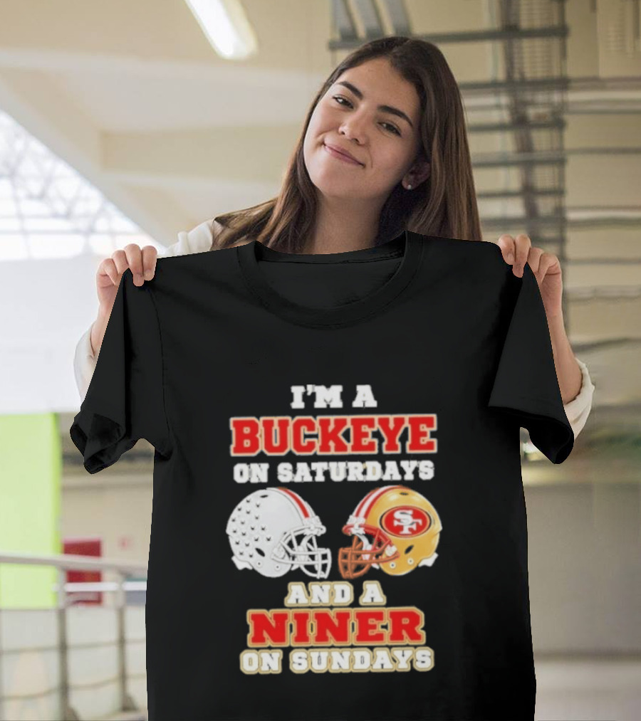 I'm A Buckeye On Saturdays And A Niner On Sundays Football Helmets T-Shirt