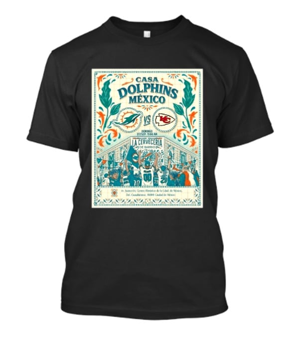 Casa Dolphins México Miami Dolphins Vs Kansas City Chiefs Domingo Sept 27 La Cervecería De Barrio 2026 T-Shirt