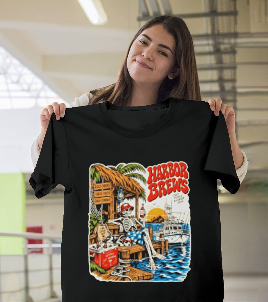 Harbor Brews Cold Beers Fresh Catch Skeleton Day Drinking Brighter Days T-Shirt