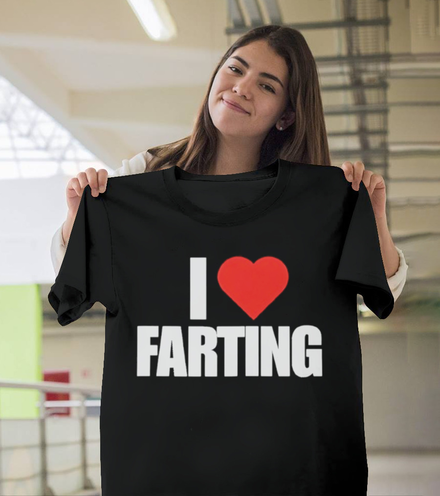 I Love Farting Humor Fun Novelty Top Gag T-Shirt