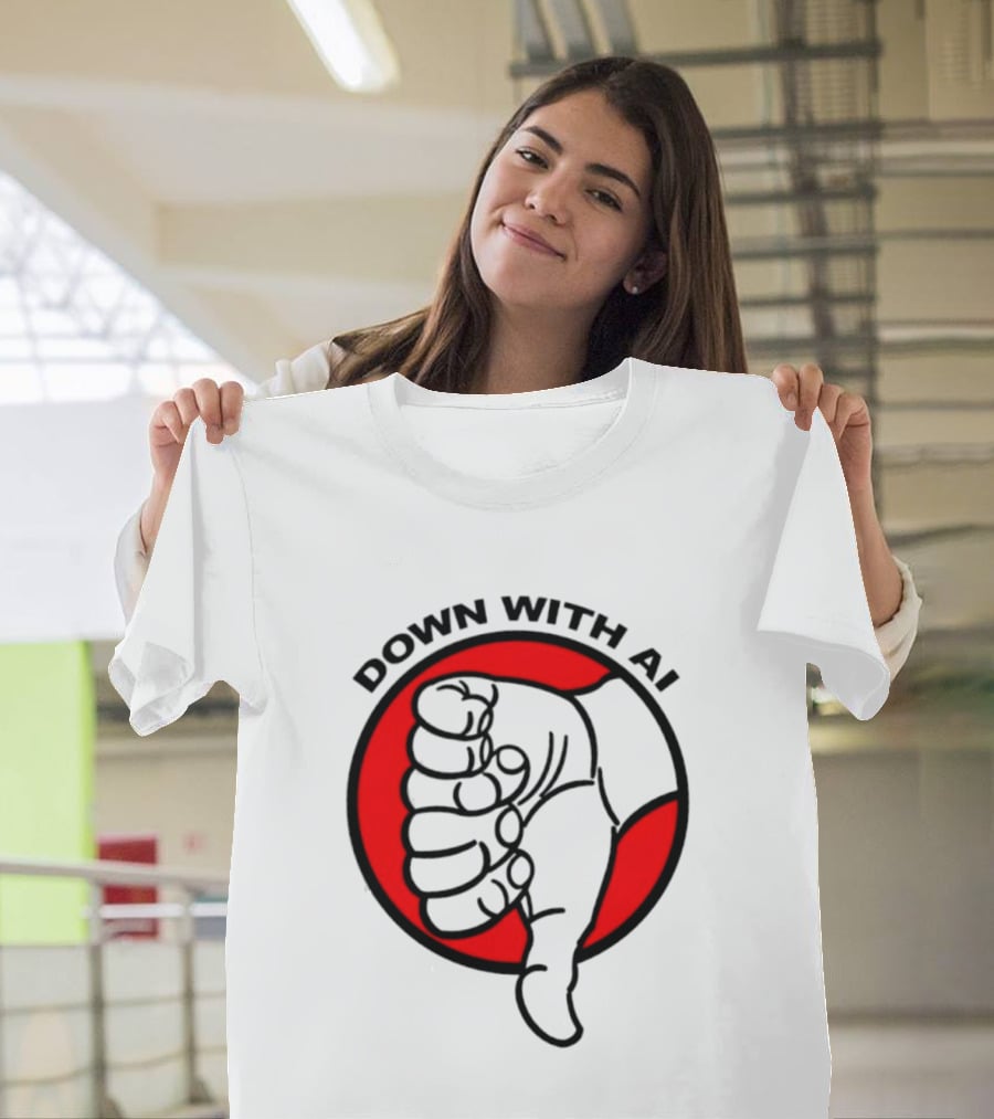 Down With AI Thumbs Down Symbol Anti Artificial Intelligence Protest T-Shirt