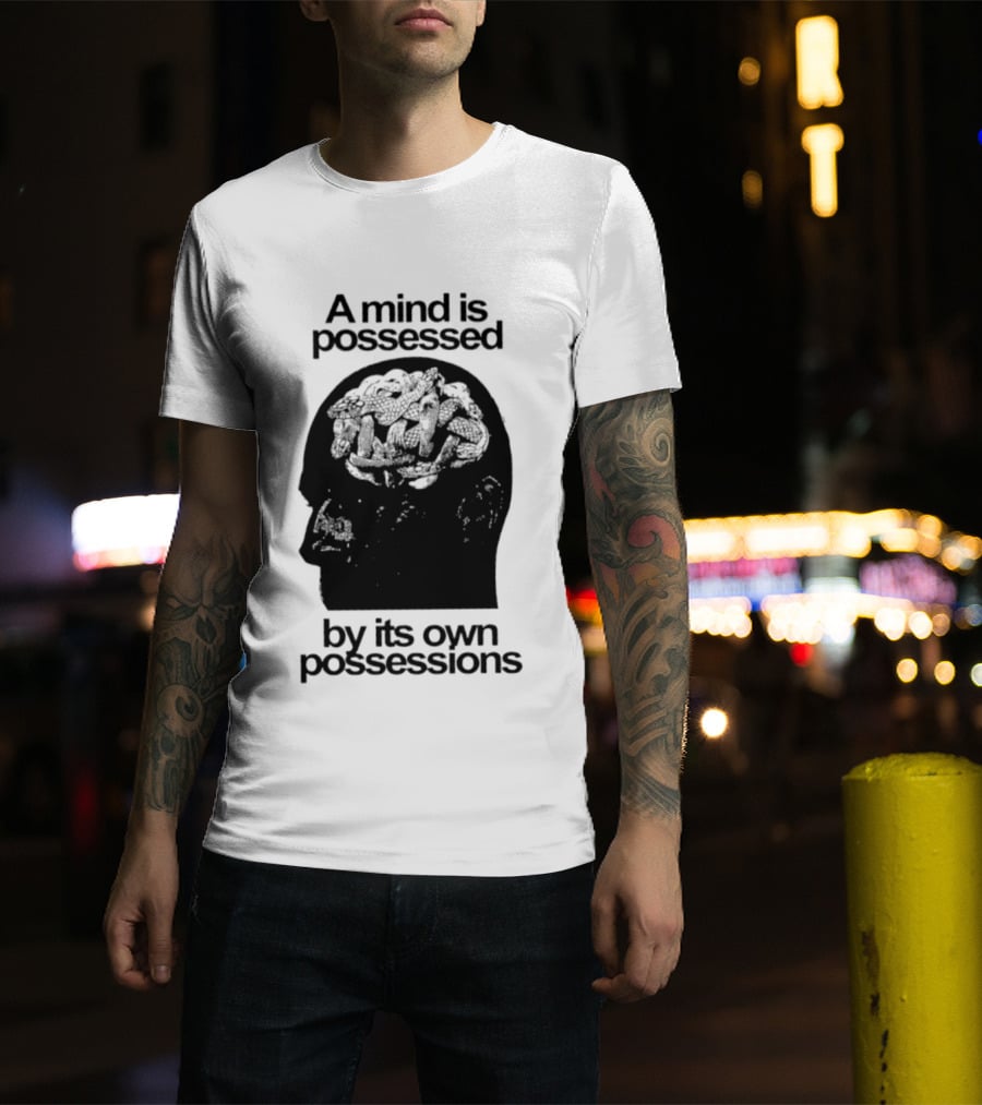 A Mind Is Possessed By Its Own Possessions Head T-Shirt