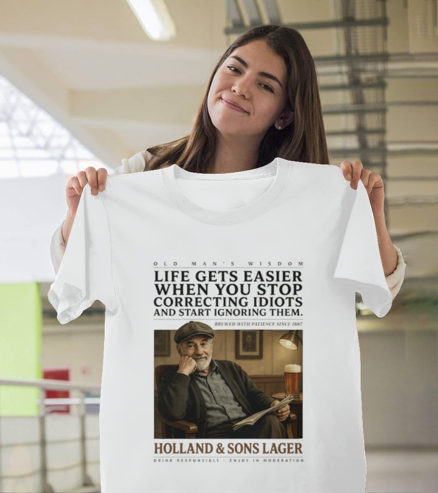 Life Gets Easier When You Stop Correcting Idiots Holland And Sons Lager Vintage Pub Style Wisdom T-Shirt
