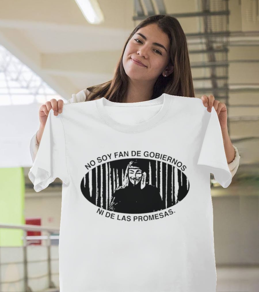 No Soy Fan De Gobiernos Ni De Las Promesas Máscara Icono De Anonimato Y Resistencia T-Shirt