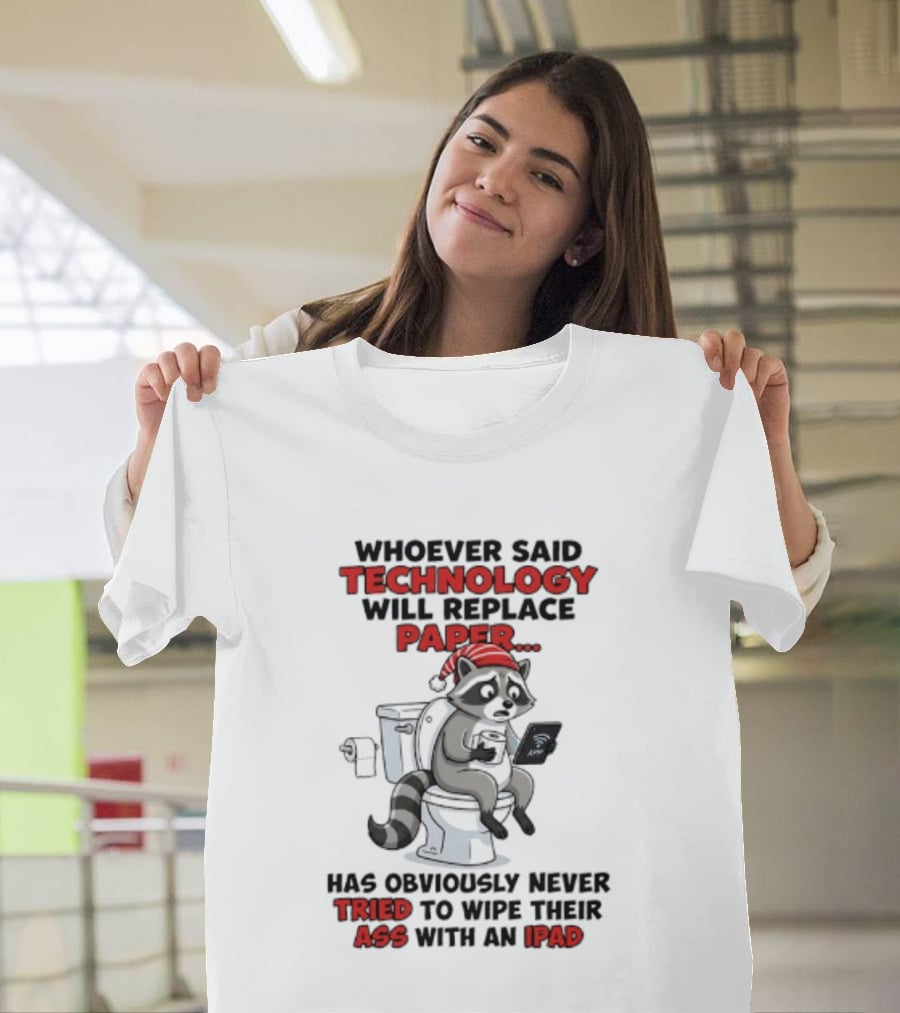 Raccoon Technology Will Replace Paper Never Tried To Wipe Their Ass With An IPad T-Shirt