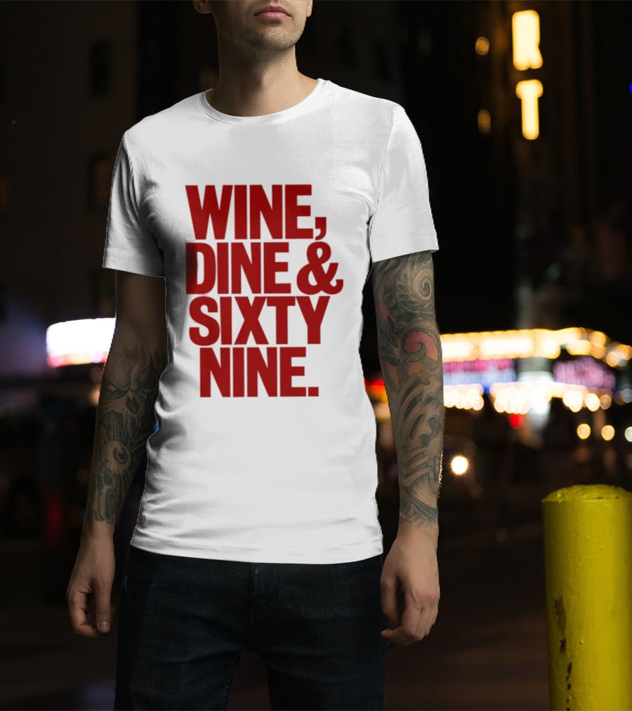 Wine Dine Sixty Nine Red T-Shirt