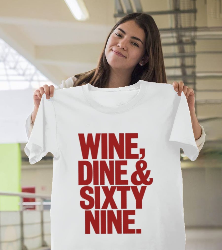 Wine Dine Sixty Nine Red T-Shirt