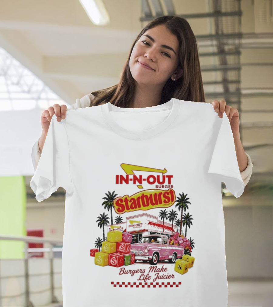 In N Out Burger Starburst Collaboration Burgers Make Life Juicier T-Shirt