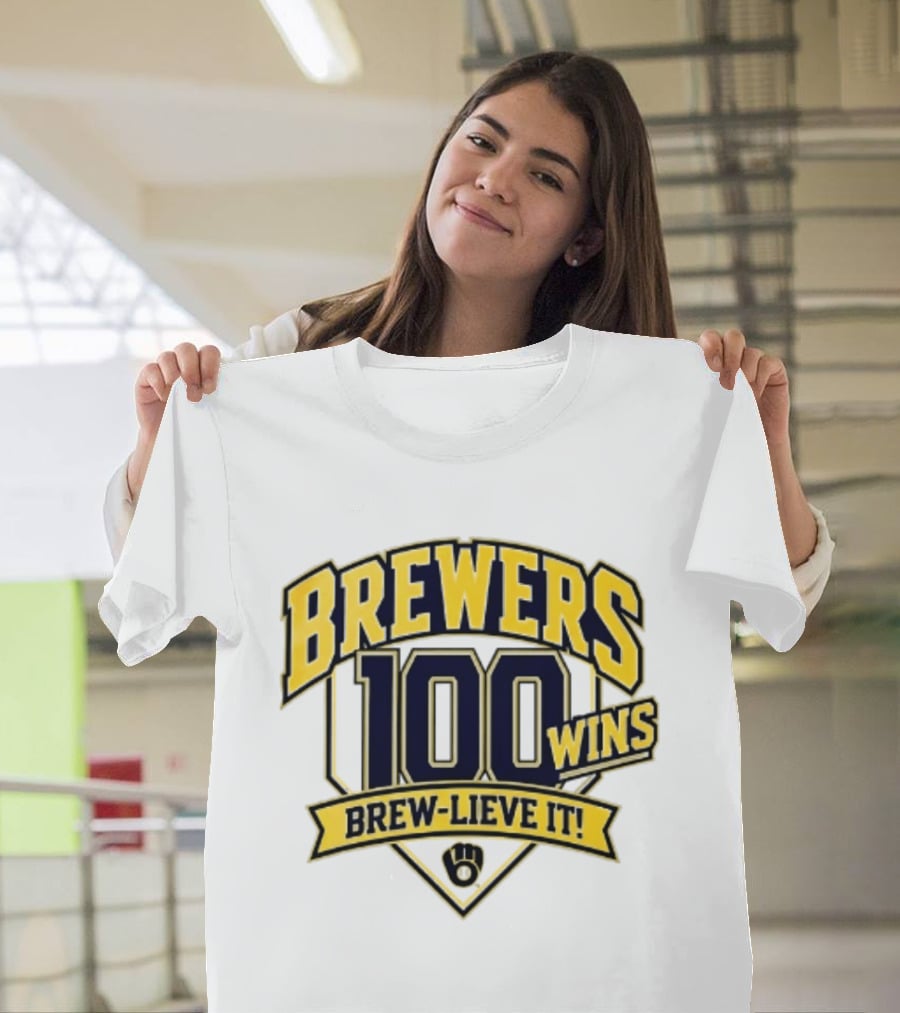 Milwaukee Brewers 100 Wins Brew Lieve It Baseball Team T-Shirt