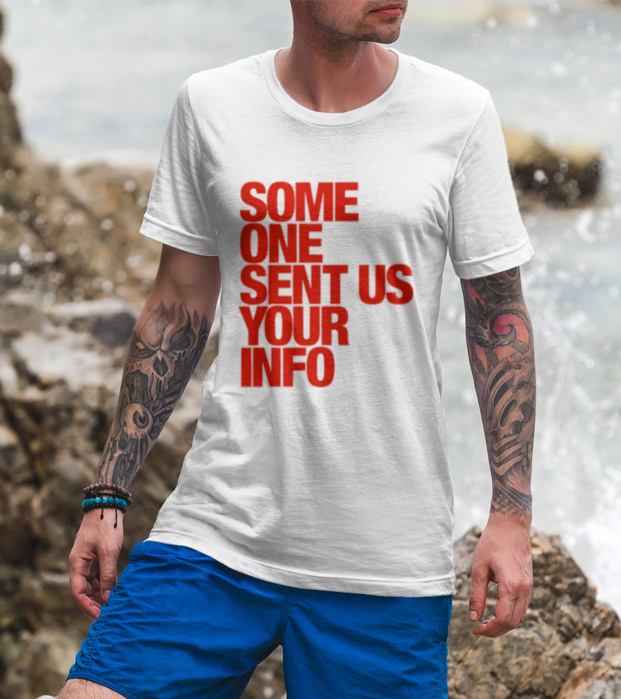 Some One Sent Us Your Info Red T-Shirt