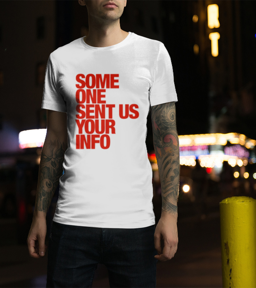 Some One Sent Us Your Info Red T-Shirt