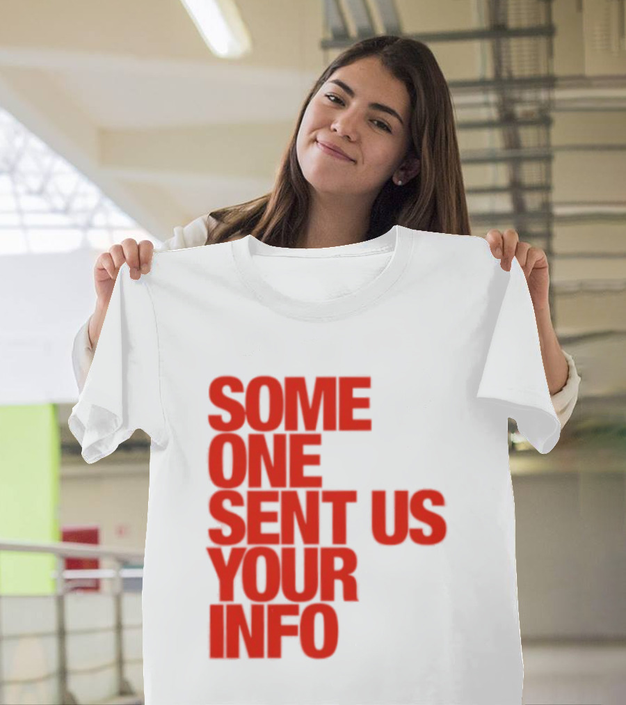 Some One Sent Us Your Info Red T-Shirt