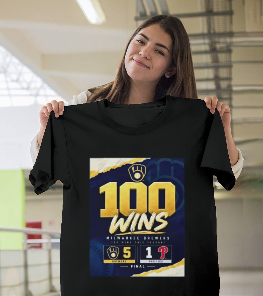 Milwaukee Brewers 100 Wins This Season 2026 Brewers 5 Phillies 1 Final T-Shirt
