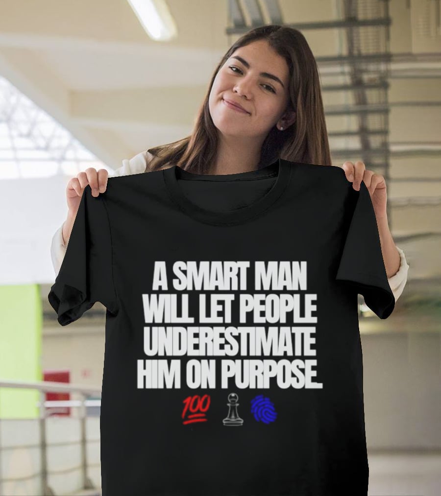 A Smart Man Will Let People Underestimate Him On Purpose Chess Strategy Icons 100 Emoji T-Shirt