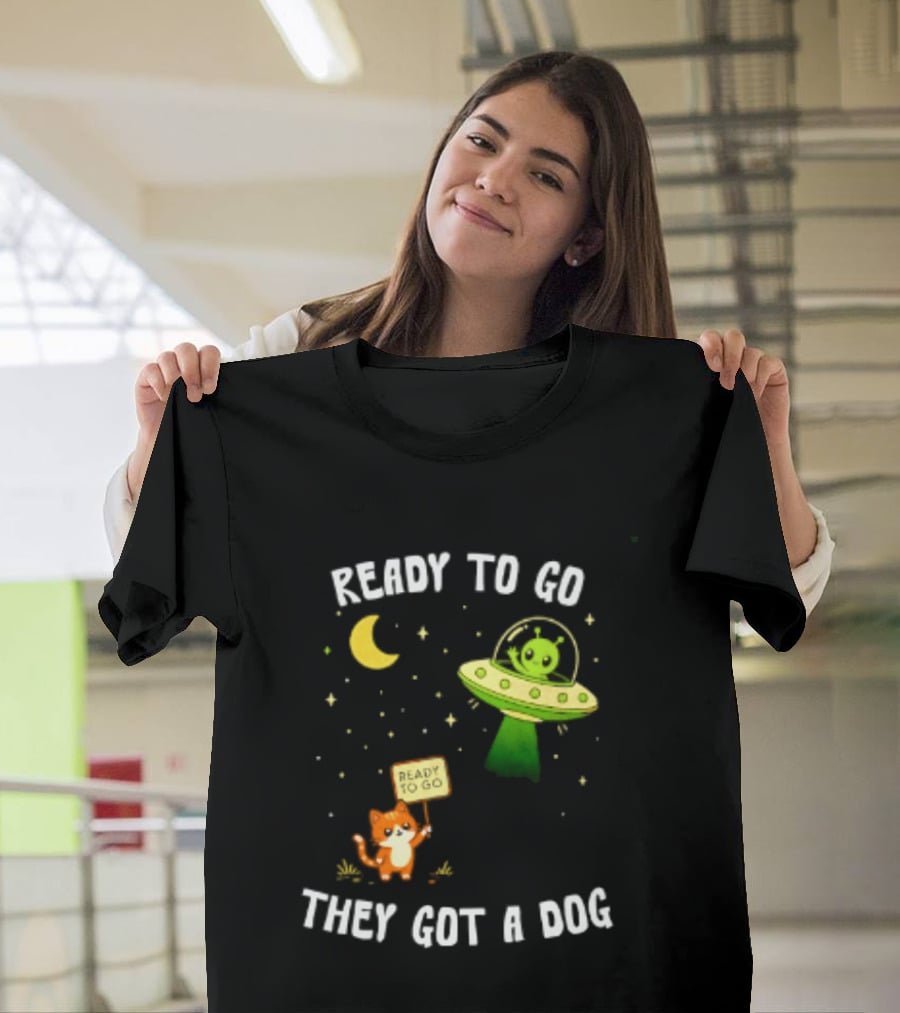 Alien And Cat Ready To Go They Got A Dog Cartoon T-Shirt