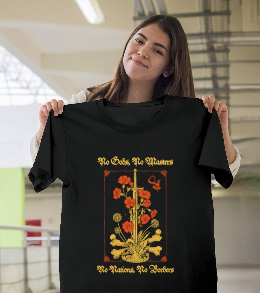 No Gods No Masters No Nations No Borders Sword And Flower T-Shirt
