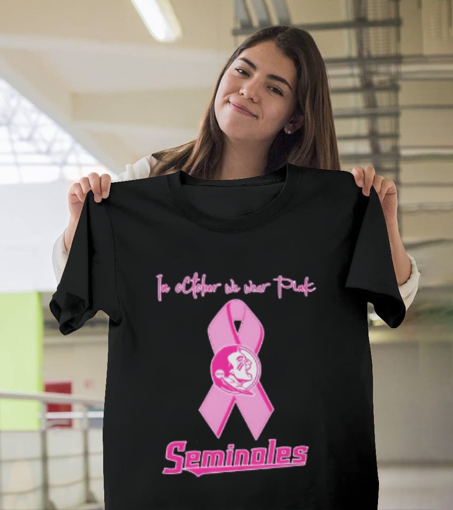 Florida State Seminoles Breast Cancer Awareness In October We Wear Pink Ribbon T-Shirt