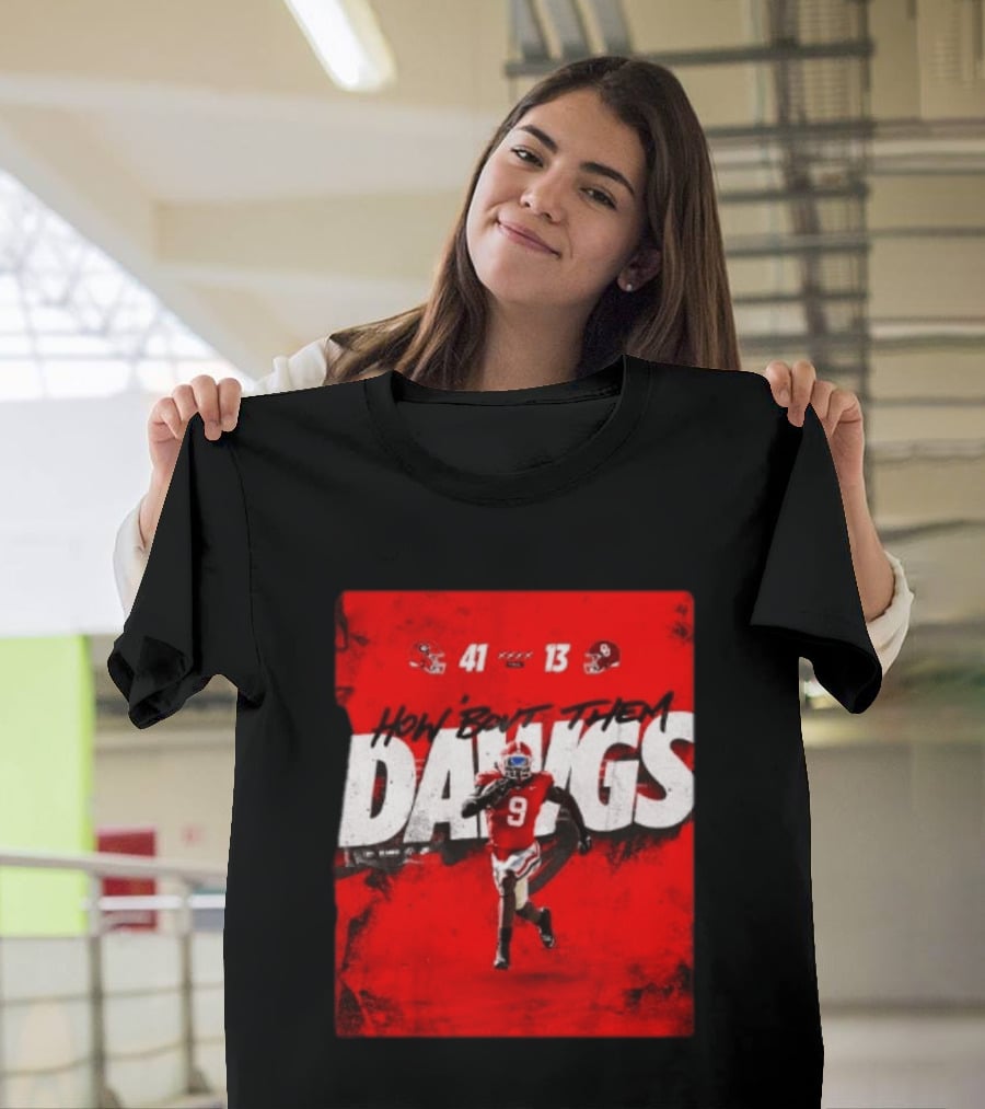 Georgia Bulldogs 41 13 Sooners How 'Bout Them Dawgs T-Shirt