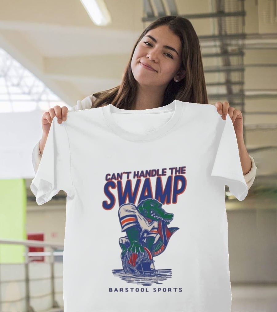 Can't Handle The Swamp Barstool Sports Gator Football T-Shirt