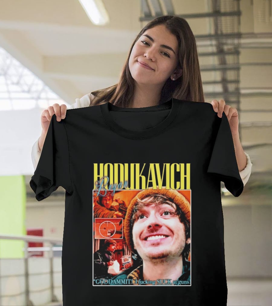 Hodlikavich Bryan Goddammit I Fucking Suck At Guns T-Shirt