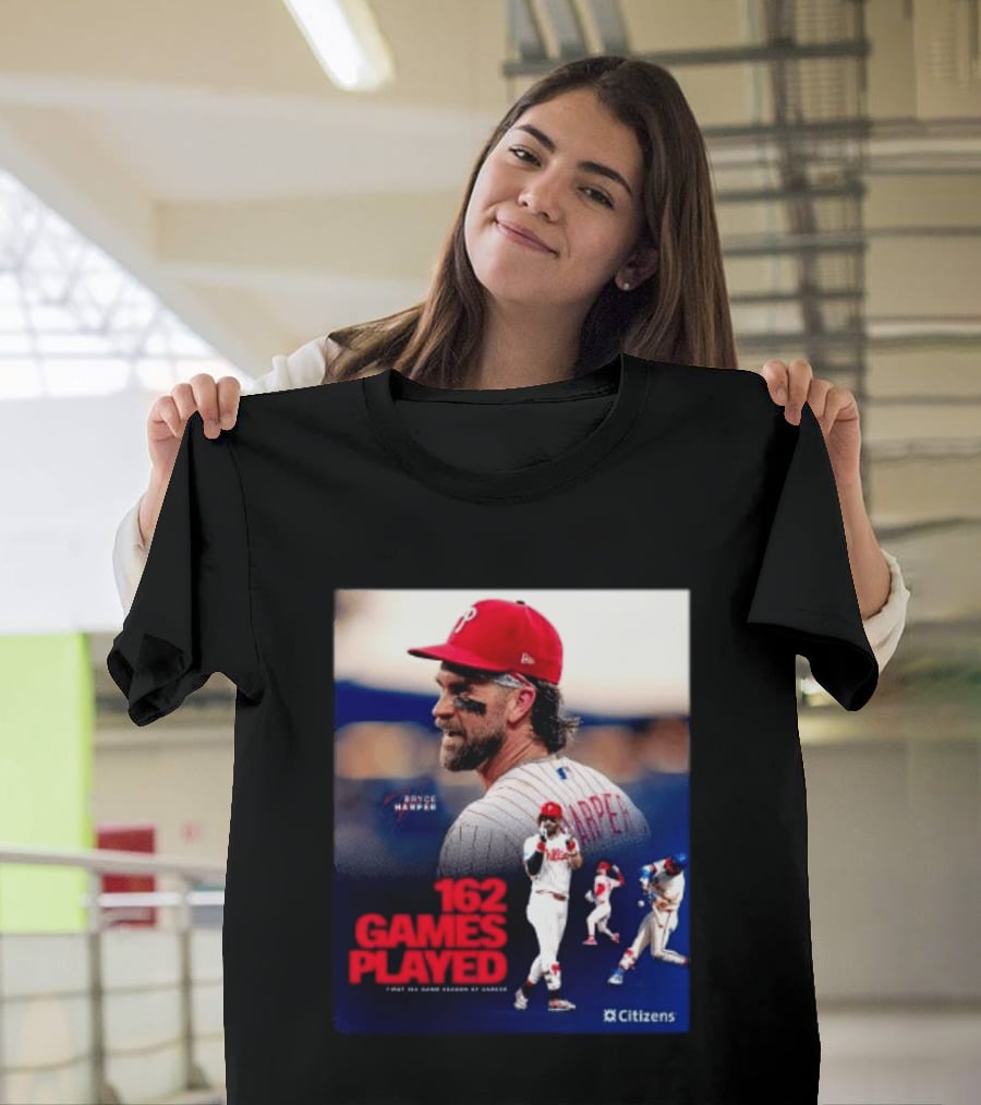 Bryce Harper Philadelphia Phillies 162 Games Played Citizens T-Shirt