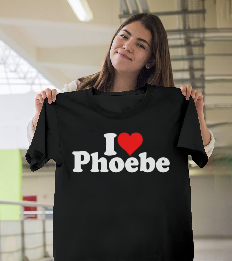 I Love Phoebe Heart T-Shirt