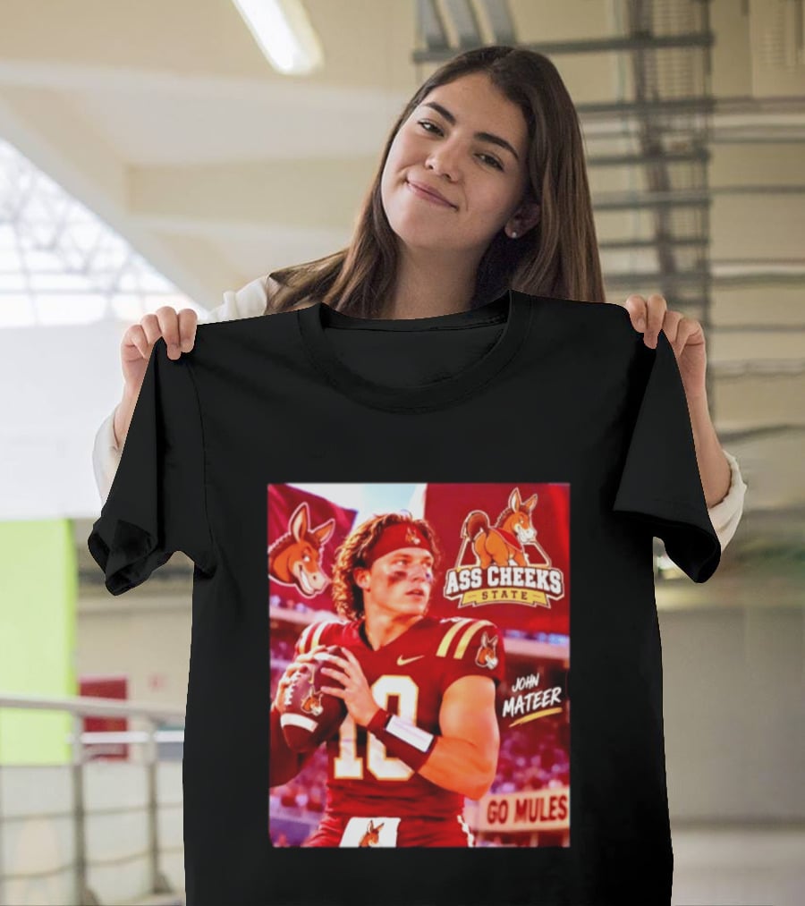 Ass Cheeks State John Mateer Go Mules Football T-Shirt