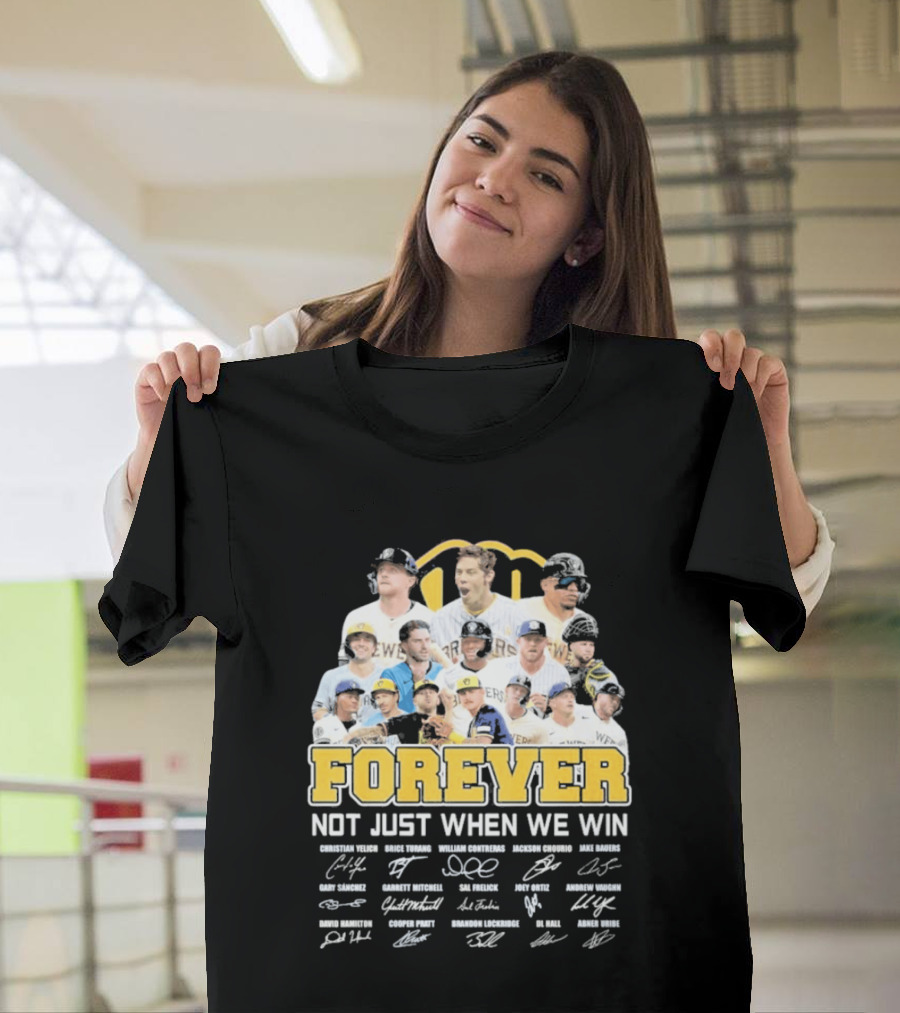 Milwaukee Brewers Forever Not Just When We Win 2026 Team Signatures T-Shirt