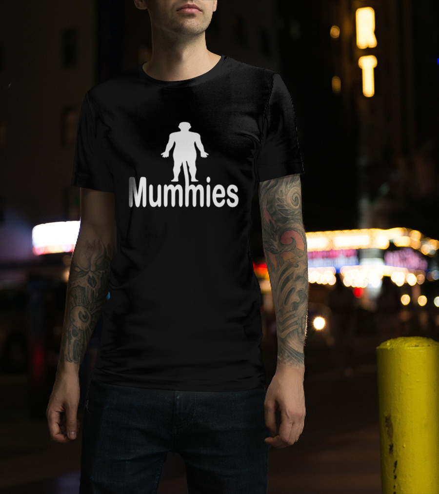 Mummies Humor Pun Egyptian Mummy T-Shirt