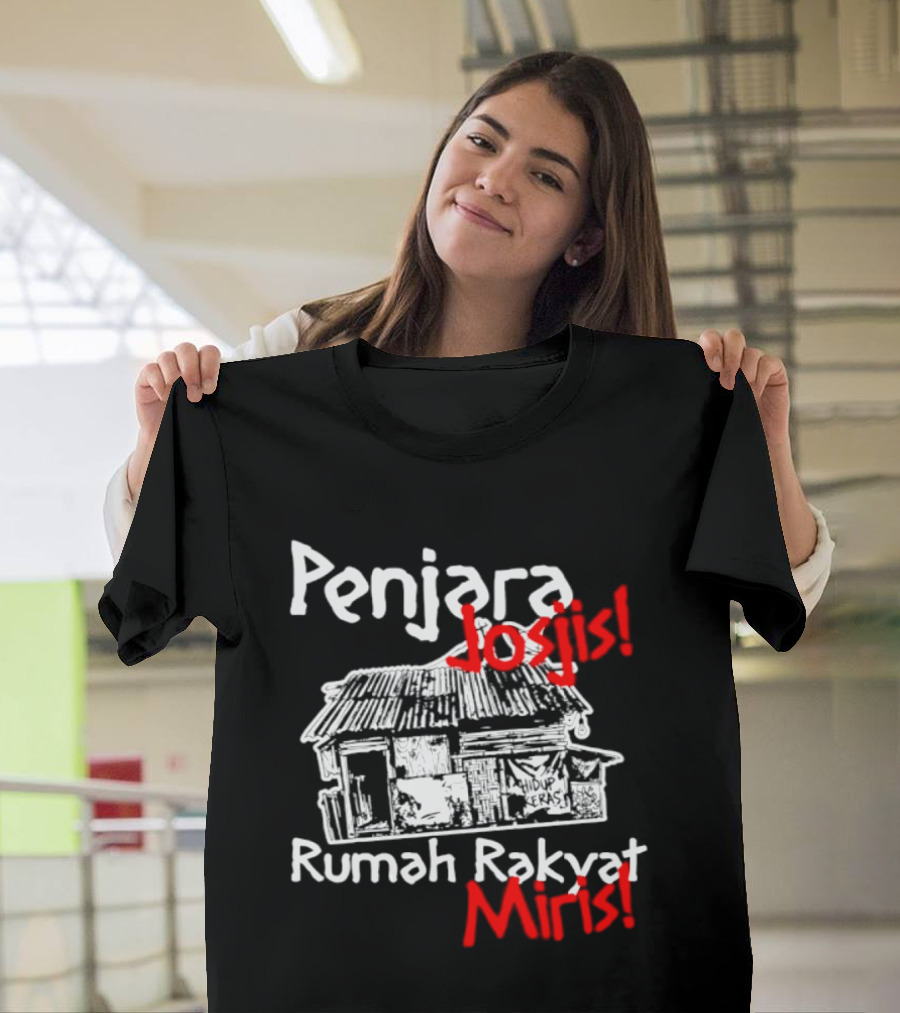 Penjara Josjis Rumah Rakyat Miris Hidup Keras Sketsa Rumah T-Shirt