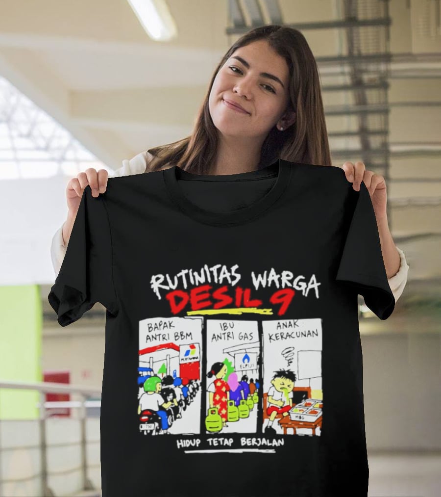 Rutinitas Warga Desil 9 Hidup Tetap Berjalan T-Shirt