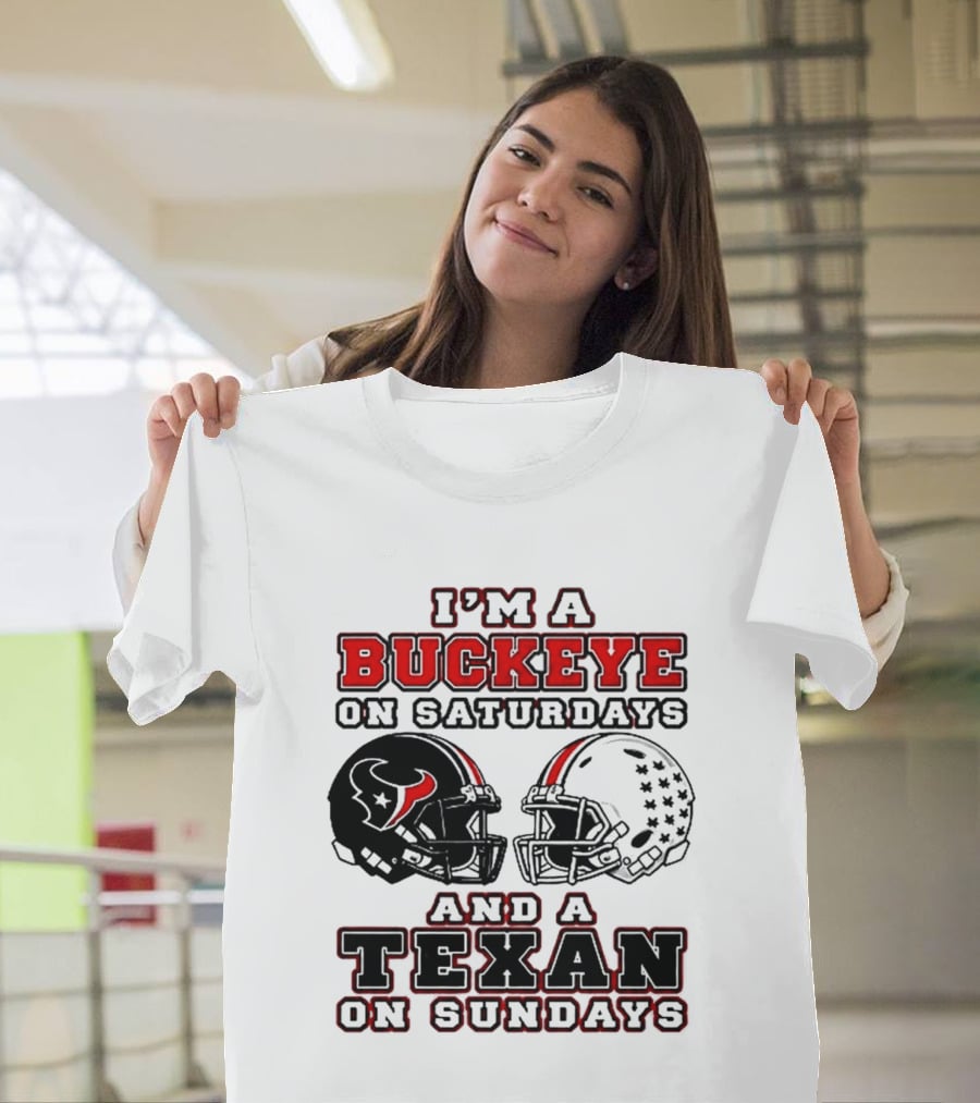 I'm A Buckeye On Saturdays And A Texan On Sundays Football Helmets T-Shirt