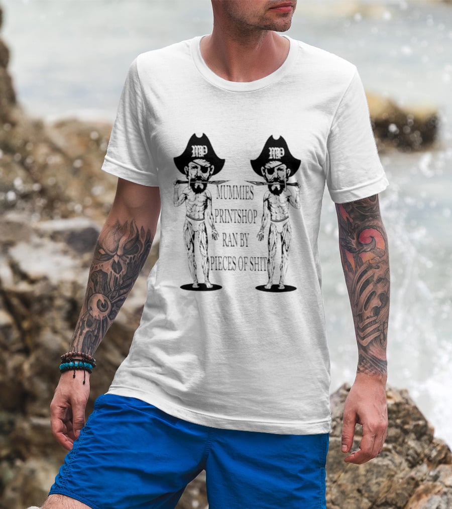 Mummies Printshop Ran By Pieces Of Shit Cowboy Figures T-Shirt