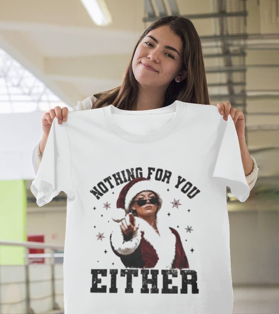 Nothing For You Either Santa Sophie Cunningham T-Shirt