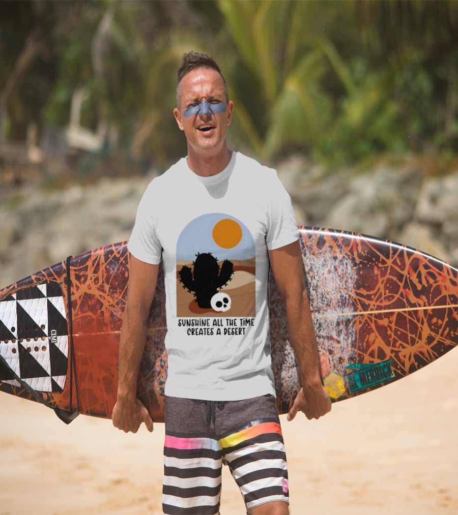 Sunshine All The Time Creates A Desert Cactus And Skull Desert Scene T-Shirt