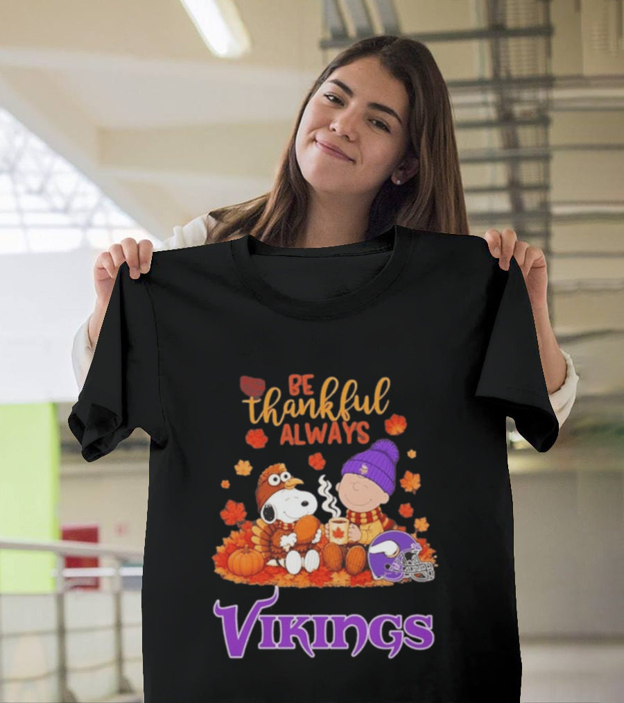 Minnesota Vikings Snoopy Be Thankful Always 2026 T-Shirt