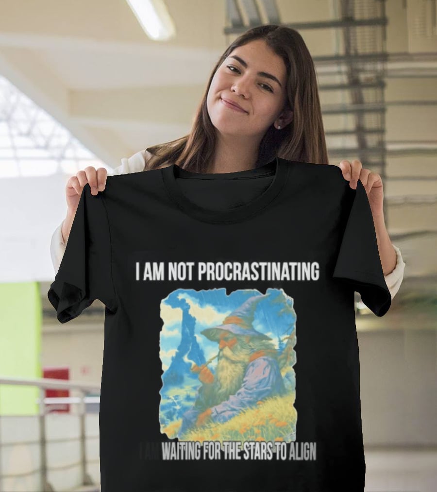 I Am Not Procrastinating Wizard Waiting For The Stars To Align T-Shirt