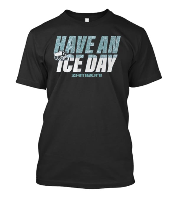 Have An Ice Day Zamboni T-Shirt