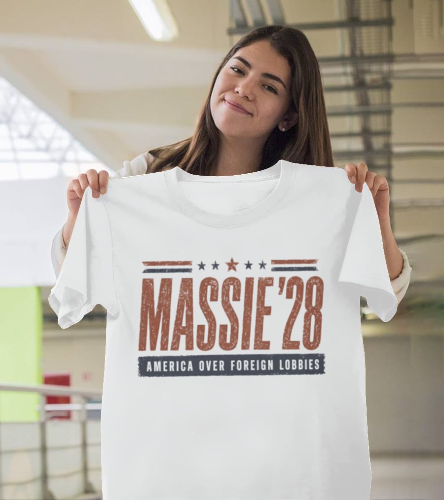 Massie '28 America Over Foreign Lobbies Thomas Massie For President T-Shirt