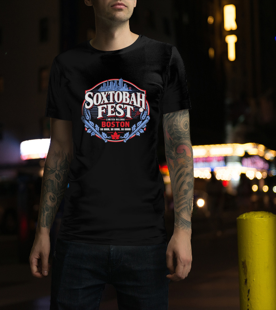 Boston Soxtobah Fest Limited Release City Skyline So Good So Good So Good T-Shirt