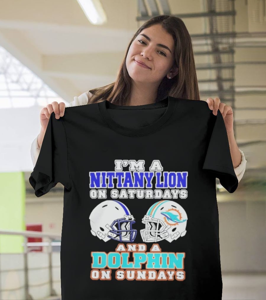 I'M A Nittany Lion On Saturdays And A Dolphin On Sundays T-Shirt