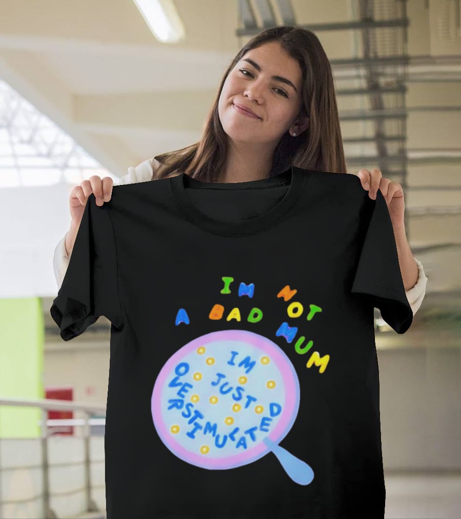 I'm Not A Bad Mum I'm Just Overstimulated Kid's Alphabet Cereal And Spoon T-Shirt