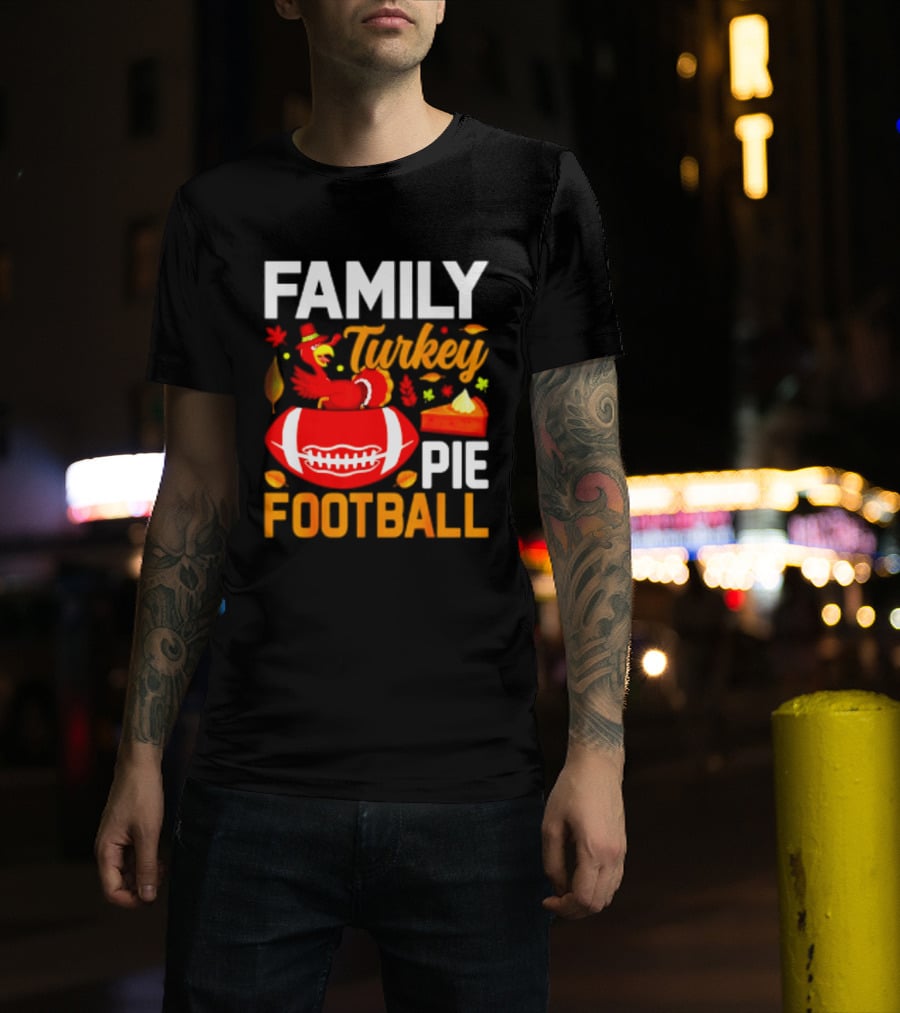 Family Turkey Pie Football Thanksgiving Festive Celebration T-Shirt