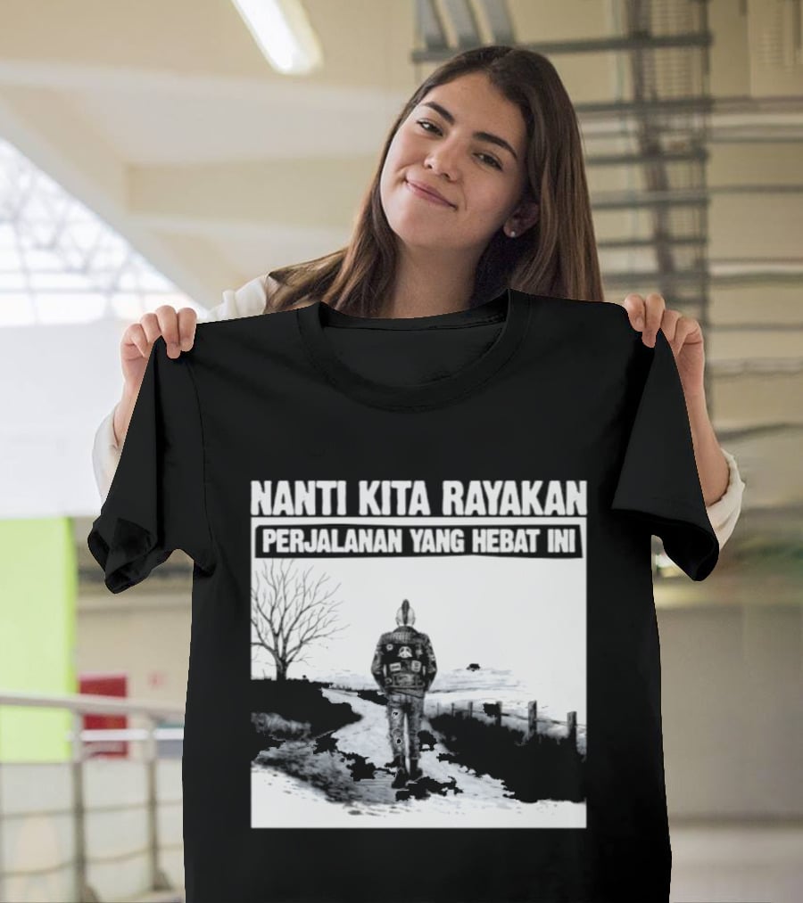 Nanti Kita Rayakan Perjalanan Yang Hebat Ini Motorcycle Adventure T-Shirt