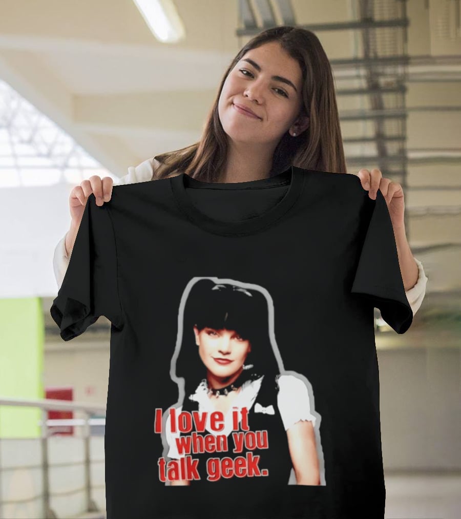 Pauley Perrette I Love It When You Talk Geek Fan Favorite T-Shirt