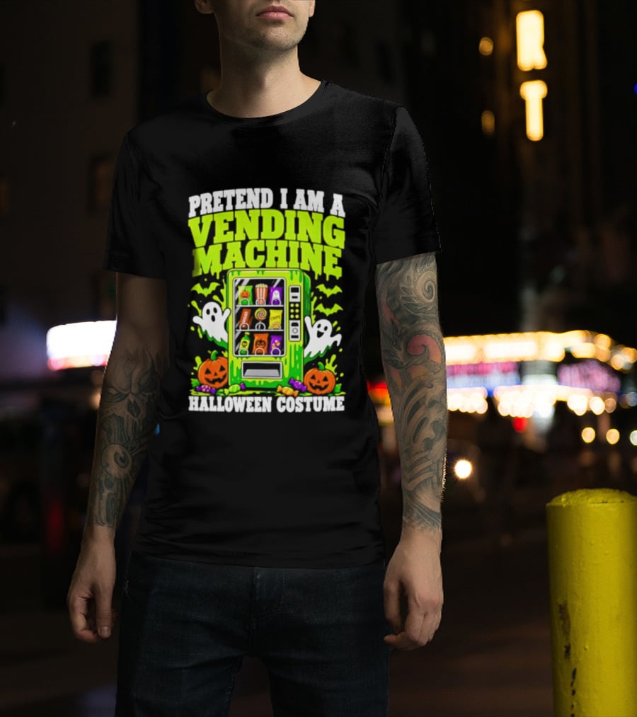 Pretend I Am A Vending Machine Halloween Costume Ghosts Pumpkins Candy Fun T-Shirt