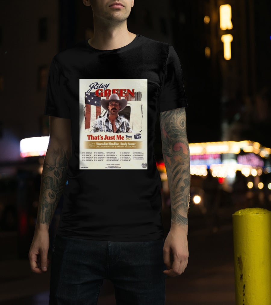 Riley Green That's Just Me Tour 2027 North America Featuring Muscadine Bloodline And Randy Houser Tour Dates T-Shirt