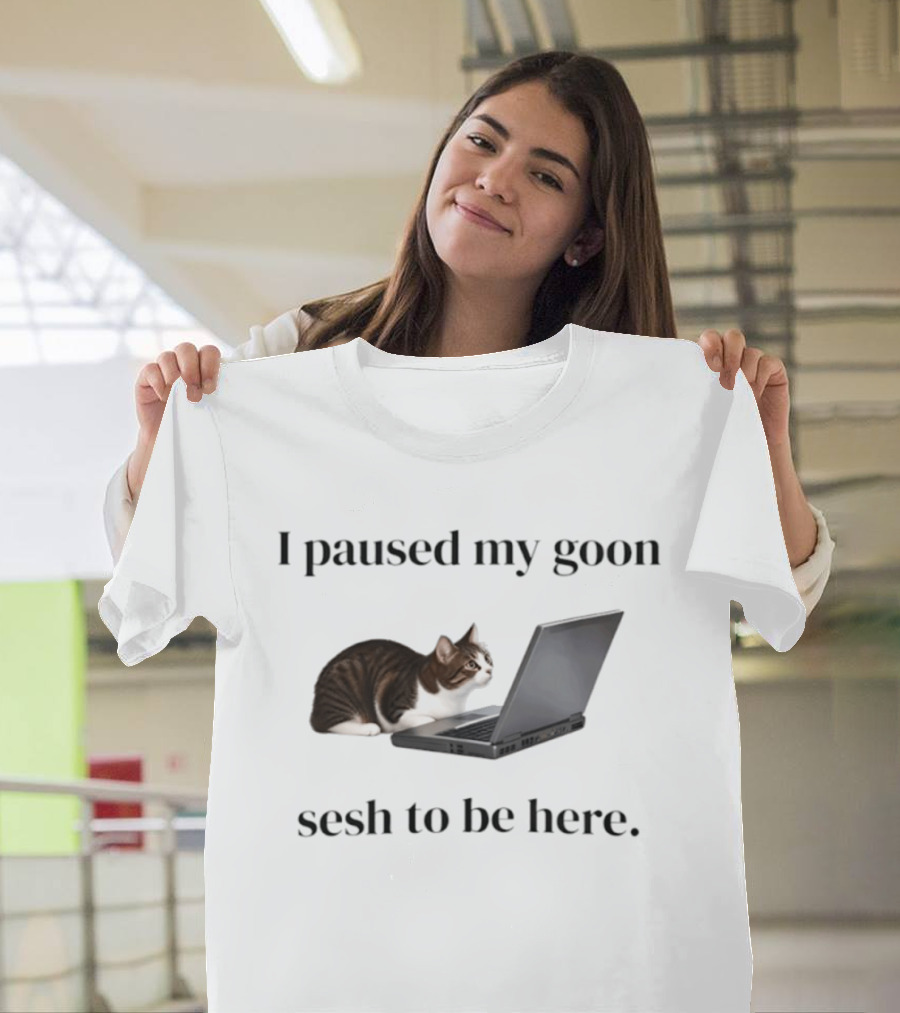 I Paused My Goon Sesh To Be Here Cat Laptop T-Shirt